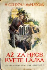 kniha Až za hrob kvete láska-- román, Alois Hynek 1929