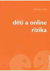 kniha Děti a online rizika sborník studií, Sdružení Linka bezpečí 2012