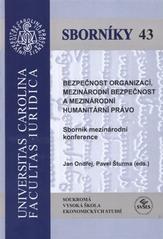 kniha Bezpečnost organizací, mezinárodní bezpečnost a mezinárodní humanitární právo sborník mezinárodní konference : Praha, 31.10.2008, Univerzita Karlova, Právnická fakulta, Ediční středisko v nakl. IFEC 2008