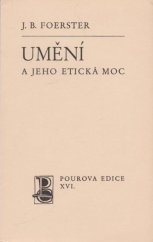 kniha Umění a jeho etická moc [studie, původně jako přednáška proslovená v Praze v říjnu 1940], Pourova edice 1941