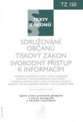 kniha Sdružování občanů Tiskový zákon ; Svobodný přístup k informacím : právní stav ke dni 1. ledna 2010 : redakční uzávěrka 20.11.2009, C. H. Beck 2009