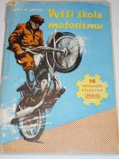 kniha Vyšší škola motorismu Několik kapitol o tom, jak zlepšiti výkon motocyklu, Práce 1950