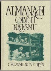 kniha Almanach obětí nacismu okresu Nový Jičín, Okresní úřad 1998