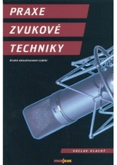 kniha Praxe zvukové techniky, Muzikus 2000