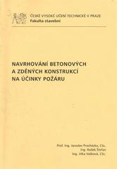 kniha Navrhování betonových a zděných konstrukcí na účinky požáru, ČVUT 2010