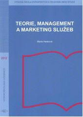 kniha Teorie, management a marketing služeb, Vysoká škola evropských a regionálních studií 2012