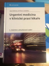 kniha Urgentní medicína v klinické praxi lékaře 2., doplněné a aktualizované vydání, Grada 2018