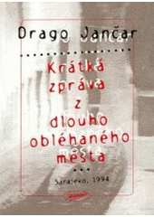 kniha Krátká zpráva z dlouho obléhaného města Sarajevo, 1994, Votobia 1997