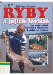 kniha Ryby a jejich loviště jak najít slibná loviště v tekoucích i stojatých vodách, Litera Bohemica 1998