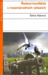 kniha Řešení konfliktů v mezinárodních vztazích, Portál 2005