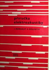 kniha Příručka elektroakustiky Určeno pro inž., stř. techn. pracovníky a studující, SNTL 1964