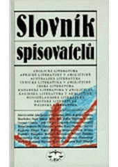 kniha Slovník spisovatelů Anglie, Afrika, Austrálie, Indie, Irsko, Kanada, Karibská oblast, Nový Zéland, Skotsko, Wales - Anglie, Afrika, Austrálie, Indie, Irsko, Kanada, Karibská oblast, Nový Zéland, Skotsko, Wales, Libri 1996