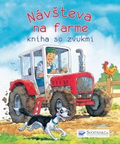 kniha Návšteva na farme Kniha so zvukmi, Svojtka 2014