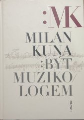 kniha Být muzikologem, Praha 2017