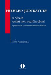 kniha Přehled judikatury ve věcech vztahů mezi rodiči a dětmi (s přihlédnutím k novému občanskému zákoníku), Wolters Kluwer 2013