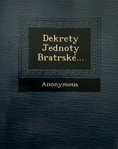 kniha Dekrety Jednoty bratrské. Oddělení I., - Spisy bratrské, I.L. Kober 1865