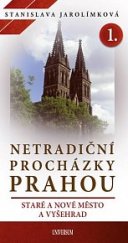 kniha Netradiční procházky Prahou 1. Staré a Nové Město a Vyšehrad, Euromedia 2013