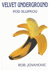 kniha Velvet Underground pod slupkou, Pragma 