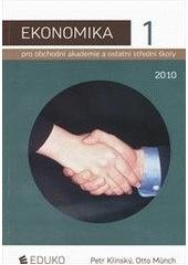 kniha Ekonomika 1. pro obchodní akademie a ostatní střední školy, Eduko 2010