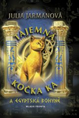 kniha Tajemná kočka Ka a egyptská bohyně, Mladá fronta 2008