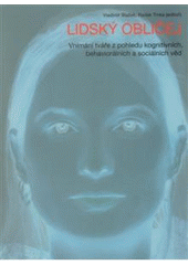 kniha Lidský obličej vnímání tváře z pohledu kognitivních, behaviorálních a sociálních věd, Karolinum  2009