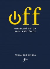 kniha OFF Digitální detox pro lepší život, Esence 2018