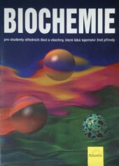 kniha Biochemie pro studenty středních škol a všechny, které láká tajemství živé přírody, Scientia 1998