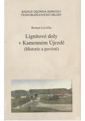 kniha Lignitové doly v Kamenném Újezdě historie a pověsti, Jelmo 1995