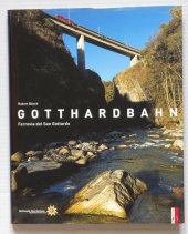 kniha Gotthardbahn, Ferrovia del San Gottardo, AS Verlag 2007