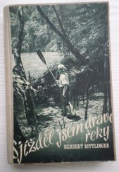 kniha Sjížděl jsem dravé řeky sám v peřejích Amazonky, Orbis 1943