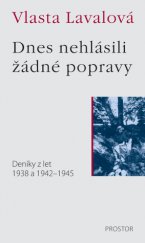 kniha Dnes nehlásili žádné popravy deníky z let 1938 a 1942-1945, Prostor 2010