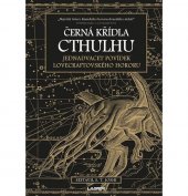 kniha Černá křídla Cthulhu 1. Jednadvacet povídek lovecraftovského hororu, Laser 2019