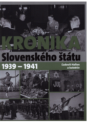 kniha Kronika Slovenského štátu 1939-1941, Ottovo nakladatelství 2019