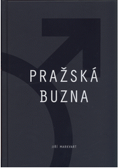 kniha Pražská buzna, Jiří Markvart 2016
