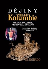 kniha Dějiny Velké Kolumbie Panama, Kolumbie, Venezuela, Ekvádor, Libri 2019