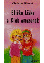 kniha Eliška Liška a Klub amazonek, Amulet 2001