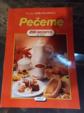 kniha Pečeme 200 receptů na těsto kynuté, práškové, máslové, lístkové, piškotové s nádivkami, sypáním, krémy, krémy ovocnými, Public 1997