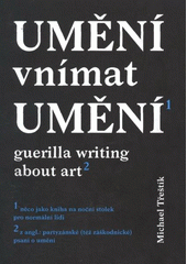 kniha Umění vnímat umění guerilla writing about art, Gasset 2011