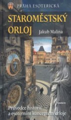 kniha Praha esoterická. Staroměstský orloj : průvodce historií a esoterním konceptem orloje, Eminent 2005