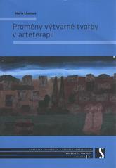 kniha Proměny výtvarné tvorby v arteterapii, Jihočeská univerzita 2010