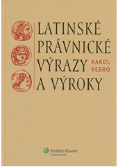 kniha Latinské právnické výrazy a výroky, Wolters Kluwer 2012