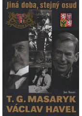 kniha Jiná doba, stejný osud T.G. Masaryk a V. Havel, Petrklíč 2012