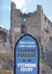 kniha Tajemné podzemí. VI. díl, - Východní Čechy, Regia 2006