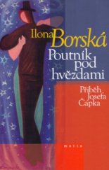 kniha Poutník pod hvězdami příběh Josefa Čapka, Motto 2004