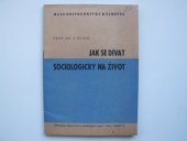 kniha Jak se dívat sociologicky na život, Masarykova sociologická společnost 1947