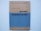 kniha Jak se dívat sociologicky na život, Masarykova sociologická společnost 1947