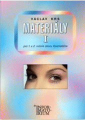 kniha Materiály I pro 1. a 2. ročník oboru Kosmetička, Informatorium 2001