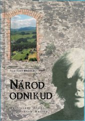 kniha Národ odnikud Ilustrované dějiny karpatských Rusínů, Vydavatelství V. Paďaka 2014