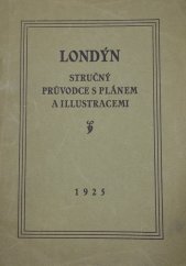 kniha Londýn stručný průvodce s plánem a illustracemi, G. Sauerstein 1925