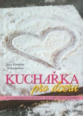 kniha Kuchařka pro dceru 155 vyzkoušených receptů, jak uspět hned napoprvé, Mrs. Wolf 2016